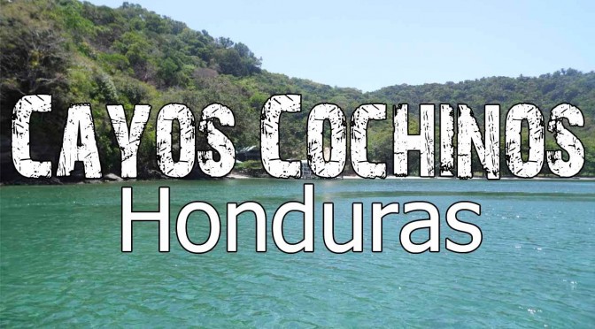 CAYOS COCHINOS – HONDURAS