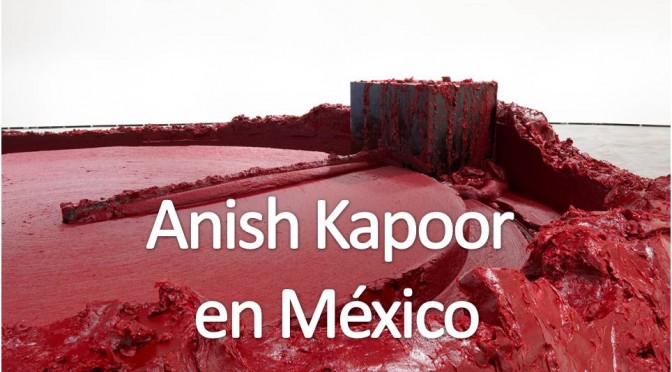 Anish Kapoor en México